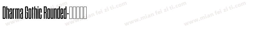 Dharma Gothic Rounded字体转换